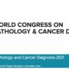 2 ND WORLD CONGRESS ON PATHOLOGY & CANCER DIAGNOSIS 2021