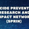 Launch Event: Suicide Preventon Research and Impact Network