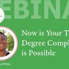 Now is Your Time: Degree Completion is Possible