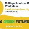 10 Steps to a Low-Carbon Workplace - small choices have big impacts!