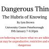 A Dangerous Thing: The Hubris of Knowing