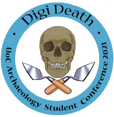 DigiDeath: Public Archaeologies of Digital Mortality – the 6th University of Chester Archaeology Student Conference, 27-28 January 2021